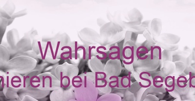 Wahrsagen Schieren bei Bad Segeberg | Top-Experten für Kartenlegen, Wahrsagen, Hellsehen, Zukunftsdeutung. Wahrsagen Schieren bei Bad Segeberg | Top-Experten für Kartenlegen, Wahrsagen, Hellsehen, Zukunftsdeutung.